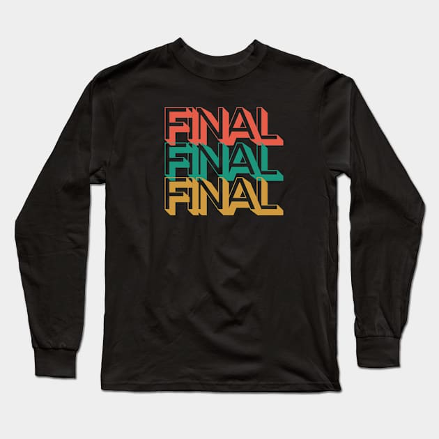 Retro Final Long Sleeve T-Shirt by Rev Store